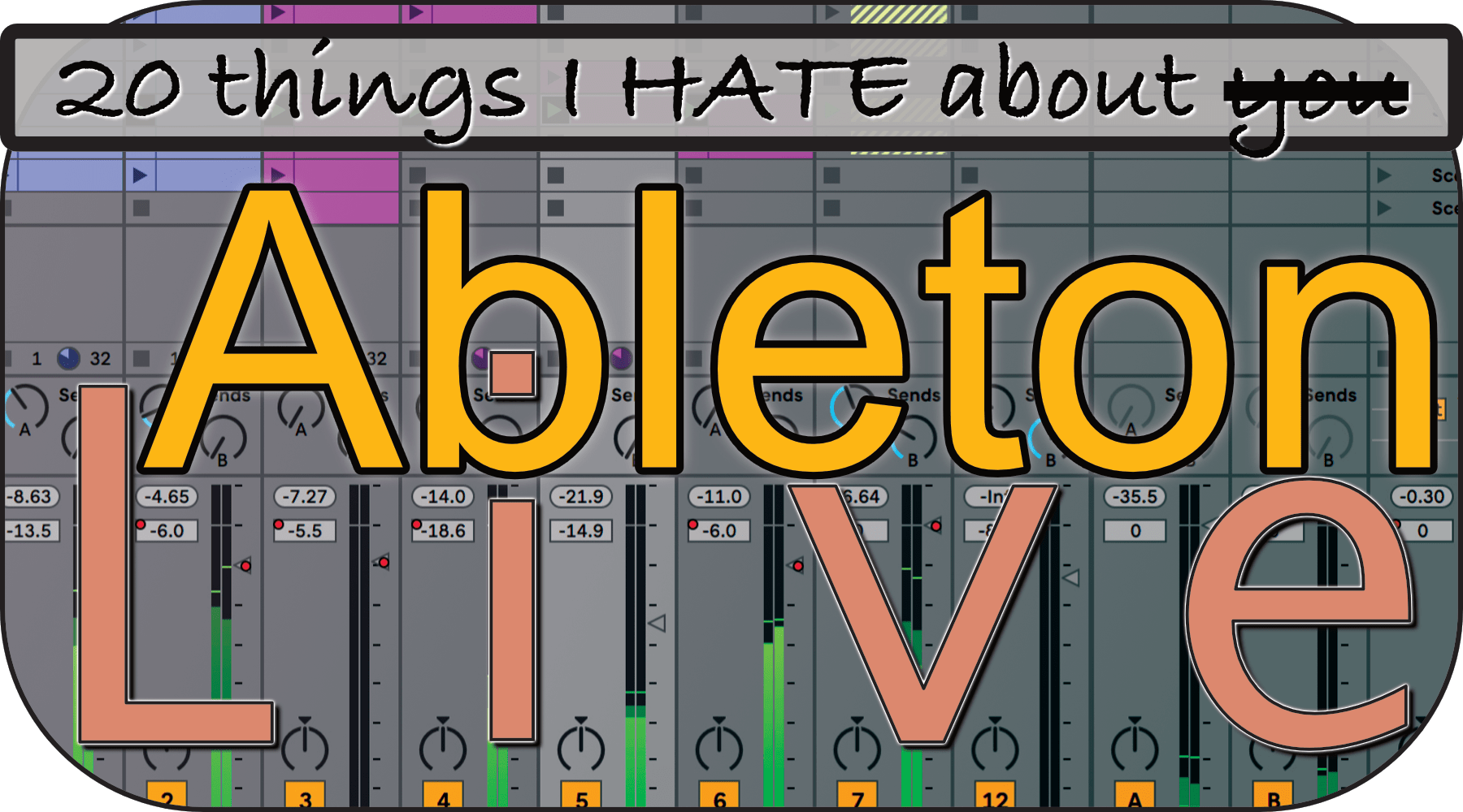 20 things I HATE about Ableton Live